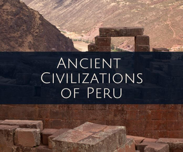 Ancient civilizations of Peru