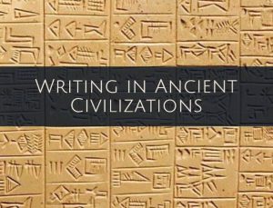Writing in ancient civilizations